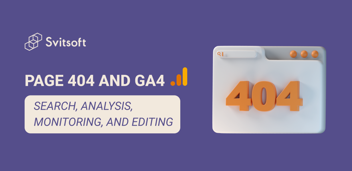 Page 404 and GA4. Search, analysis, monitoring, and editing