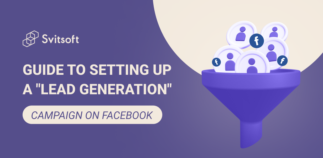 Guide to setting up a Lead generation  campaign on Facebook